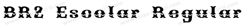 BR2 Escolar Regular Regular字体转换